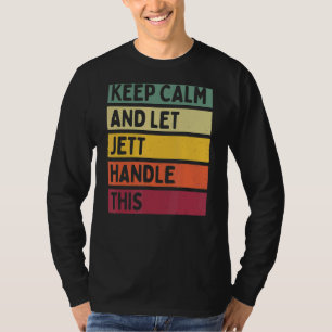 Keep Calm And Let Jett Handle This  Retro Quote T-Shirt