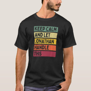 Keep Calm And Let Jonathan Handle This  Retro Quot T-Shirt