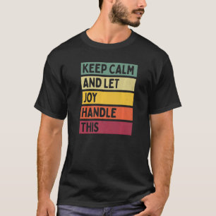 Keep Calm And Let Joy Handle This  Quote Retro T-Shirt