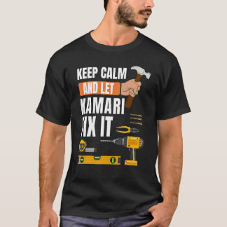 Keep Calm And Let Kamari Fix It Handyman Construct T-Shirt
