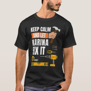 Keep Calm And Let Karina Fix It Handyman Construct T-Shirt