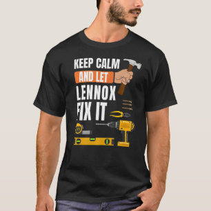 Keep Calm And Let Lennox Fix It Handyman Construct T-Shirt