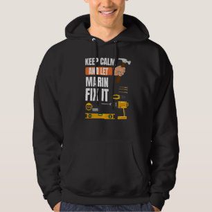 Keep Calm And Let Marin Fix It Handyman Constructi Hoodie