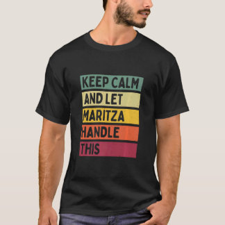 Keep Calm And Let Maritza Handle This  Quote Retro T-Shirt