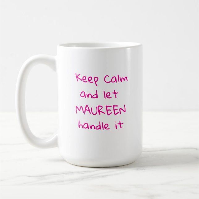 Keep Calm and Let Maureen Handle it  Coffee Mug (Left)