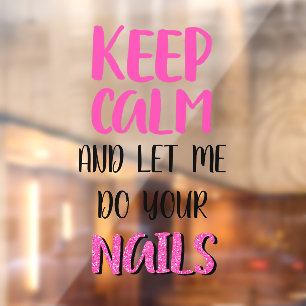 Keep Calm And Let Me Do Your Nails Glitter