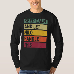 Keep Calm And Let Milo Handle This  Retro Quote T-Shirt