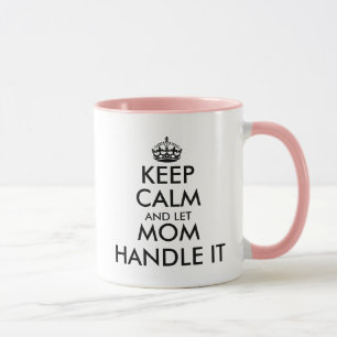 Keep calm and let mum handle it funny Mother's Day Mug