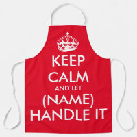 Keep calm and let (name) handle it cool red apron
