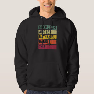 Keep Calm And Let Nathaniel Handle This Retro Quo Hoodie