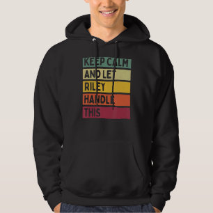 Keep Calm And Let Riley Handle This Retro Quote Hoodie