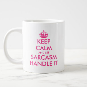 Keep Calm and let sarcasm handle it funny big Large Coffee Mug