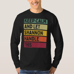 Keep Calm And Let Shannon Handle This Retro Quote T-Shirt