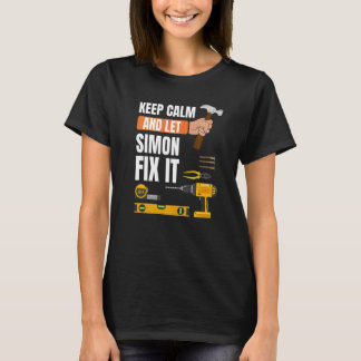 Keep Calm And Let Simon Fix It Handyman Constructi T-Shirt