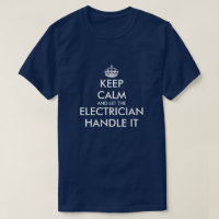 Keep calm and let the electrician handle it funny