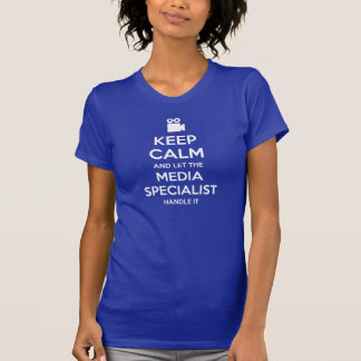 Keep Calm and Let the Media Specialist Handle It T-Shirt