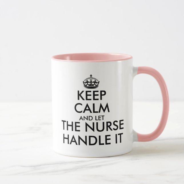 Keep calm and let the nurse handle it coffee mug (Right)