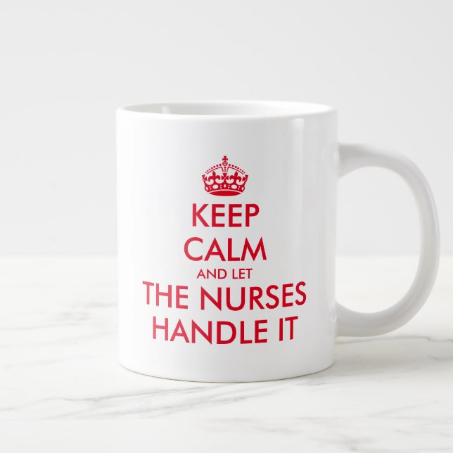 Keep Calm and let the nurses handle funny big size Large Coffee Mug (Right)