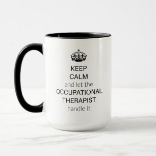 Keep calm and let the OT handle it Mug