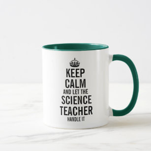 Keep calm and let the Science Teacher handle it Mug