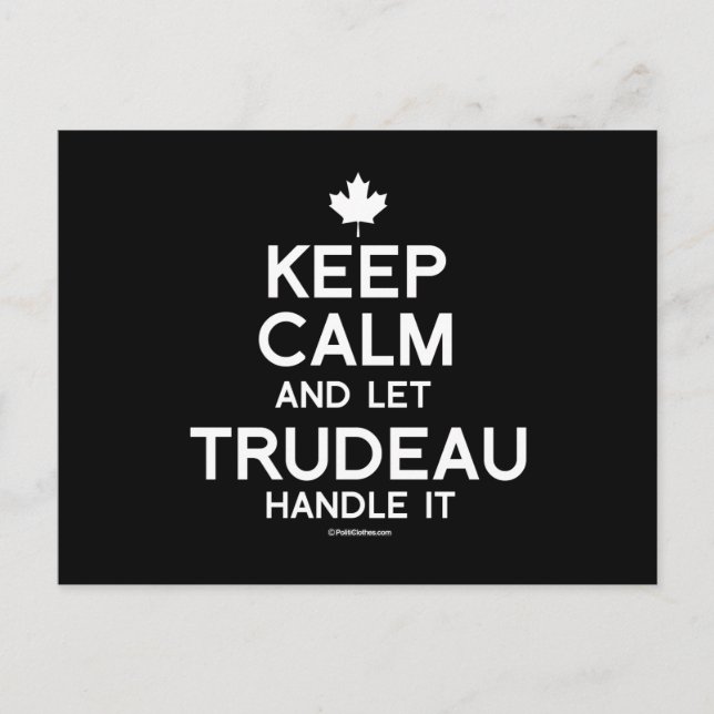 Keep Calm and let Trudeau Handle it - white .png Postcard (Front)