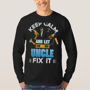 Keep Calm And Let Uncle Fix It Father Day Papa Dad T-Shirt