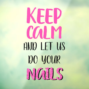 Keep Calm And Let Us Do Your Nails Glitter