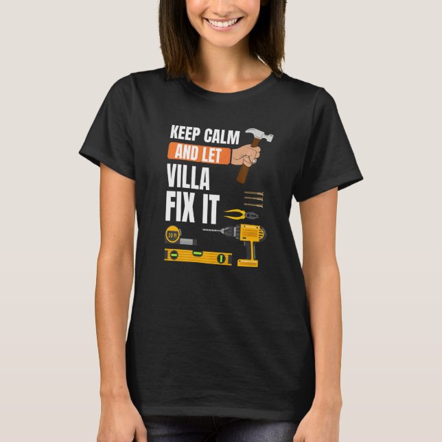 Keep Calm And Let Villa Fix It Handyman Constructi T-Shirt (Front)