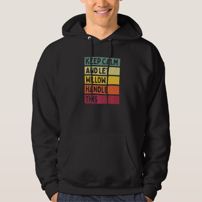 Keep Calm And Let Willow Handle This  Quote Retro Hoodie (Front)