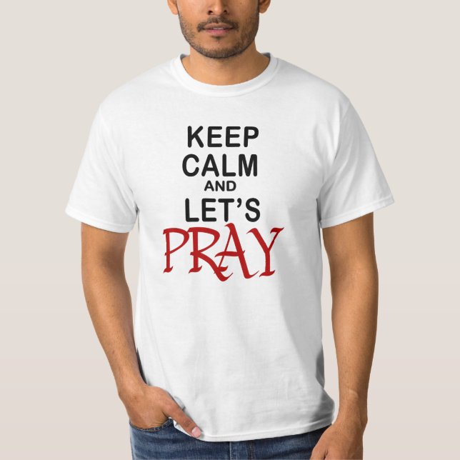 Keep Calm and Let's Pray - T-shirt (Front)