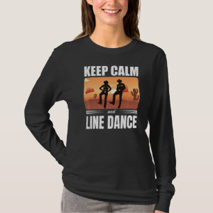 Keep Calm And Line Dance  Line Dancer T-Shirt