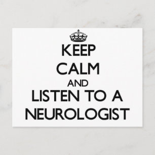 Keep Calm and Listen to a Neurologist Postcard