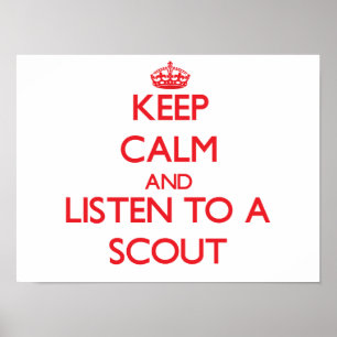 Keep Calm and Listen to a Scout Poster