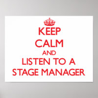 Keep Calm and Listen to a Stage Manager