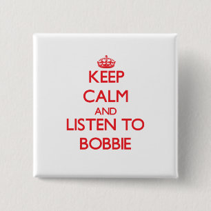 Keep Calm and Listen to Bobbie 15 Cm Square Badge