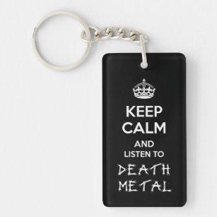 Keep Calm and Listen to Death Metal Key Ring