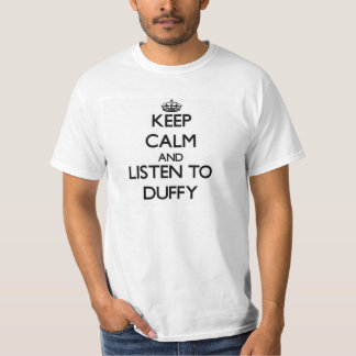 Keep calm and Listen to Duffy T-Shirt