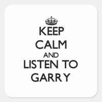 Keep Calm and Listen to Garry