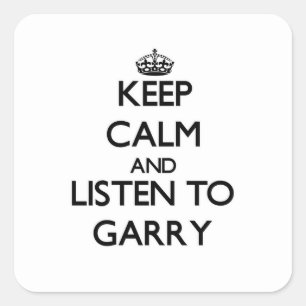 Keep Calm and Listen to Garry Square Sticker