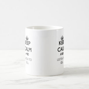 Keep calm and Listen to Gill Coffee Mug