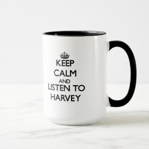 Keep calm and Listen to Harvey Mug
