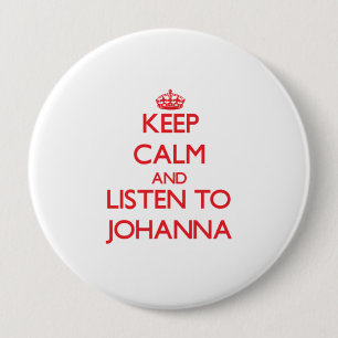 Keep Calm and listen to Johanna 10 Cm Round Badge