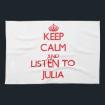 Keep Calm and listen to Julia Tea Towel<br><div class="desc">Use the search tool at my store to find other Julia merchandise. Keep Calm and listen to Julia products avaiable on tshirts, sweatshirts, kids shirts, infant onsies, stickers, magnets, and much more Julia clothing fully customisable to your specifcations. If you like what you see, please link to my store (www.zazzle.com/ilovenames)...</div>