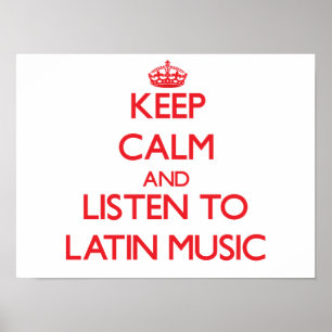 Keep calm and listen to LATIN MUSIC Poster