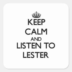 Keep calm and Listen to Lester Square Sticker