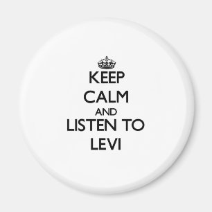 Keep Calm and Listen to Levi Magnet