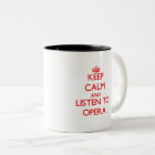 Keep calm and listen to OPERA