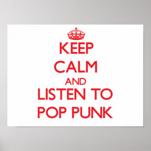 Keep calm and listen to POP PUNK Poster