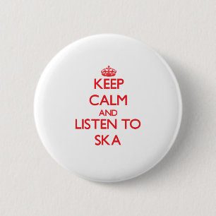 Keep calm and listen to SKA 6 Cm Round Badge