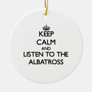 Keep calm and Listen to the Albatross Ceramic Tree Decoration